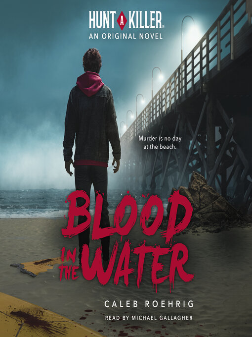 Title details for Blood in the Water (Hunt a Killer Original Novel) by Caleb Roehrig - Available